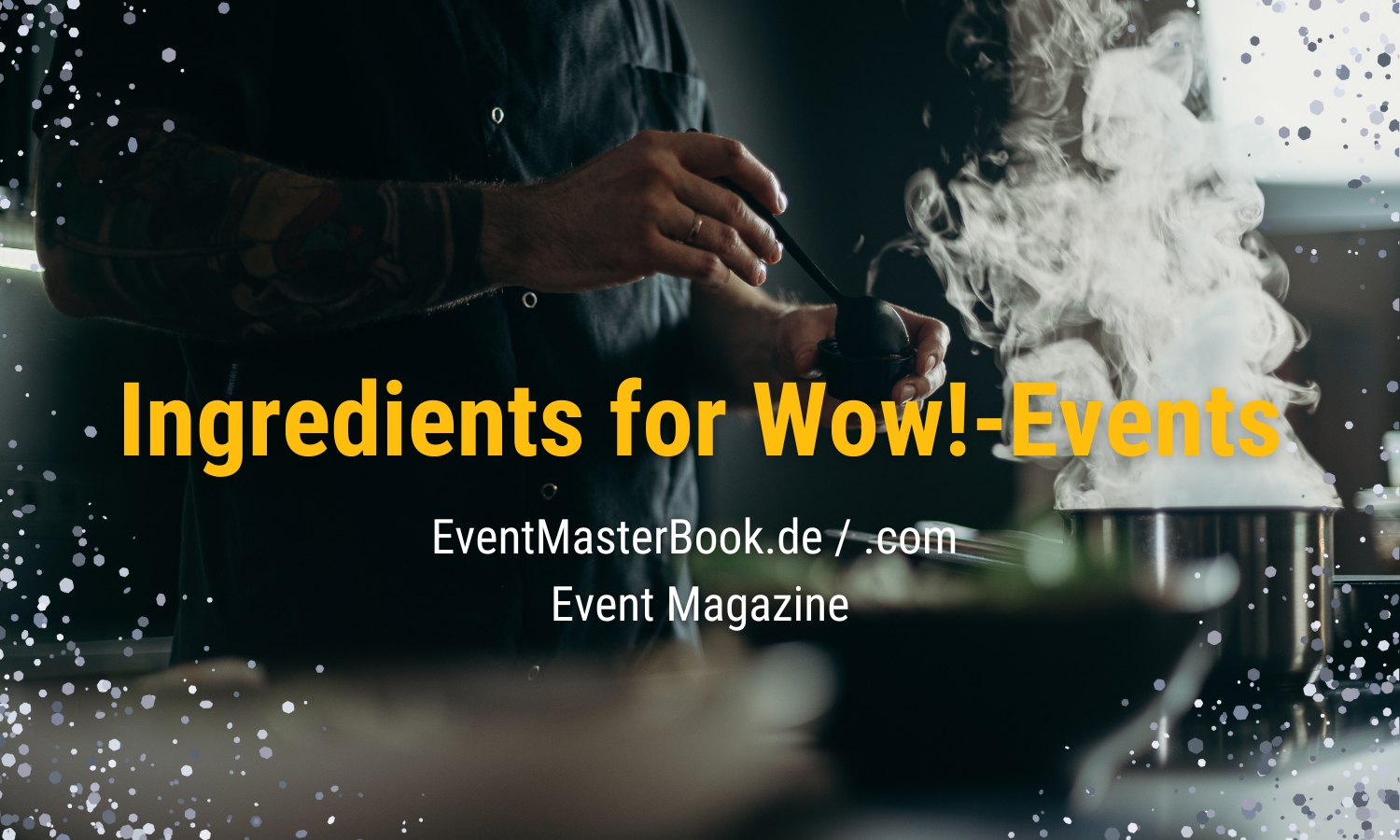 Event Planning Tips: The Perfect Mix – Key Ingredients for Wow! Events ...